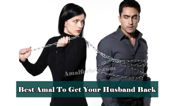 Best Amal To Get Your Husband Back