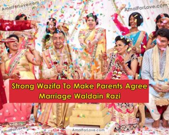 Strong Wazifa To Make Parents Agree for Marriage