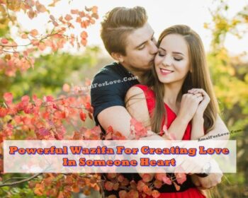 Powerful Wazifa For Creating Love In Someone Heart
