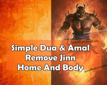 Simple Dua & Amal To Remove Jinn From Home And Body