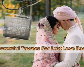 Powerful Taweez For Lost Love Back