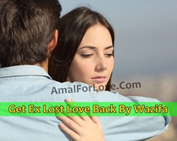 Get Ex Lost Love Back By Wazifa
