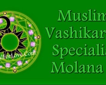 Muslim Vashikaran Specialist Molana Ji
