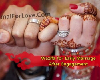 Wazifa for Early Marriage after Engagement