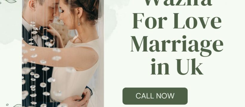 Wazifa for love marriage in uk